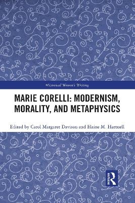 Marie Corelli: Modernism, Morality, and Metaphysics - 