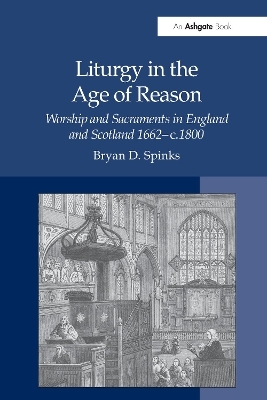 Liturgy in the Age of Reason - Bryan D. Spinks