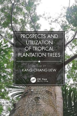 Prospects and Utilization of Tropical Plantation Trees - 