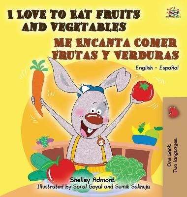 I Love to Eat Fruits and Vegetables Me Encanta Comer Frutas y Verduras - Shelley Admont, KidKiddos Books