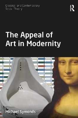 The Appeal of Art in Modernity - Michael Symonds