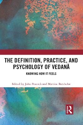 The Definition, Practice, and Psychology of Vedanā - 