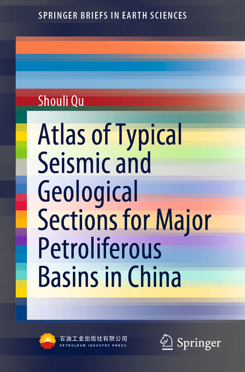 Atlas of Typical Seismic and Geological Sections for Major Petroliferous Basins in China - Shouli Qu