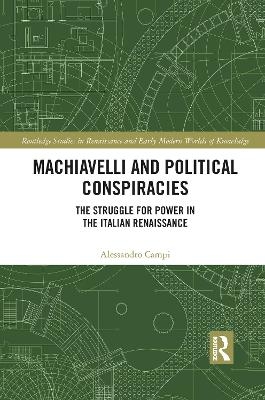 Machiavelli and Political Conspiracies - Alessandro Campi