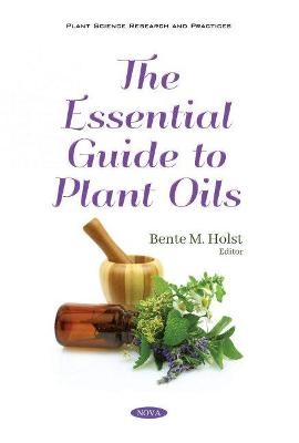 The Essential Guide to Plant Oils - 