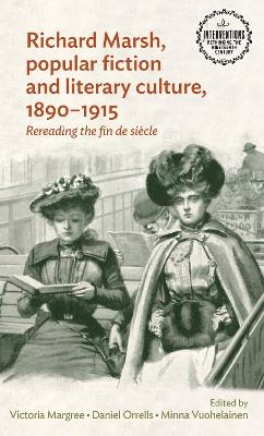 Richard Marsh, Popular Fiction and Literary Culture, 1890–1915 - 