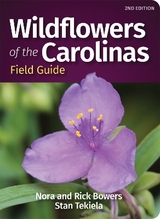 Wildflowers of the Carolinas Field Guide - Bowers, Nora; Bowers, Rick; Tekiela, Stan