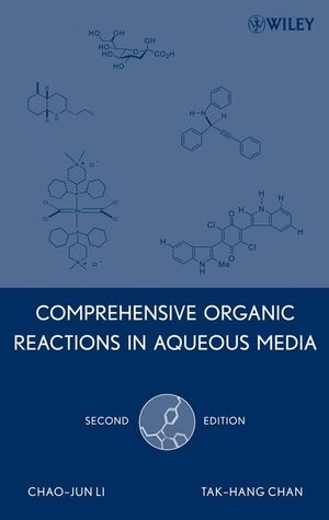 Comprehensive Organic Reactions in Aqueous Media -  Tak-Hang Chan,  Chao-Jun Li