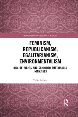 Feminism, Republicanism, Egalitarianism, Environmentalism - Yulia Maleta