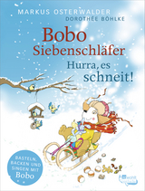 Bobo Siebenschläfer: Hurra, es schneit! - Markus Osterwalder