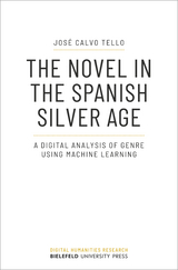 The Novel in the Spanish Silver Age - José Calvo Tello