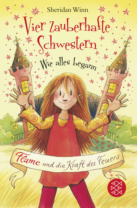 Vier zauberhafte Schwestern – Wie alles begann: Flame und die Kraft des Feuers - Sheridan Winn