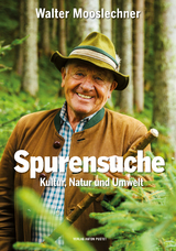 Spurensuche - Walter Mooslechner