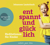 Entspannt und glücklich - Johannes Lauterbach