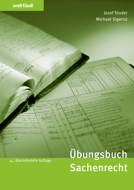 Orell Füssli Übungsbücher / Übungsbuch Sachenrecht - Josef Studer, Michael Sigerist