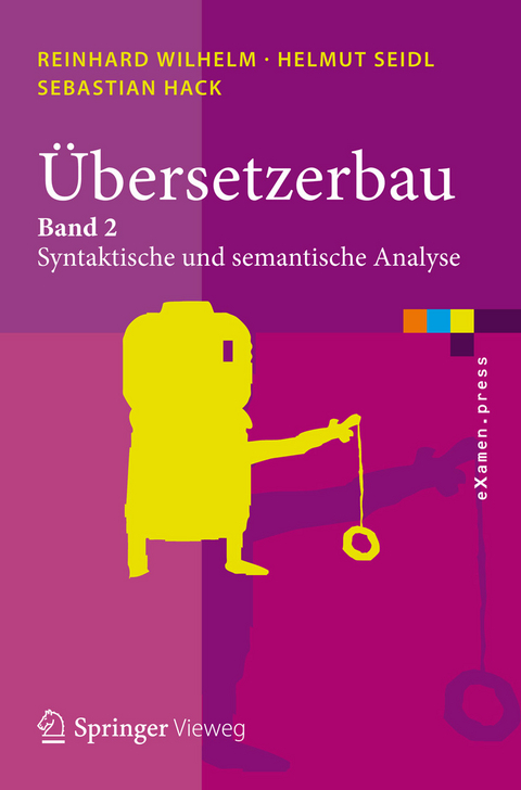 Übersetzerbau -  Reinhard Wilhelm,  Helmut Seidl,  Sebastian Hack