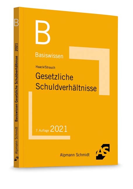 Basiswissen Gesetzliche Schuldverhältnisse - Claudia Haack, Oliver Strauch