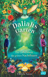 Daliahs Garten - Das Geheimnis des grünen Nachtfeuers - Fabiola Turan