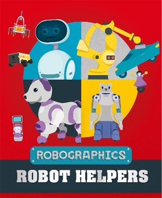 Robographics: Robot Helpers - Clive Gifford