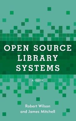 Open Source Library Systems - Robert Wilson, James Mitchell