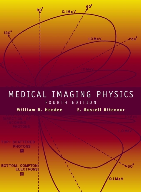 Medical Imaging Physics - William R. Hendee, E. Russell Ritenour