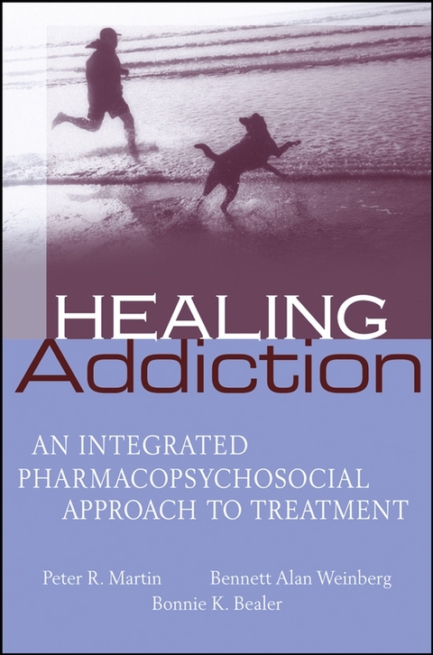 Healing Addiction - Peter Martin, Bennett A. Weinberg, Bonnie K. Bealer