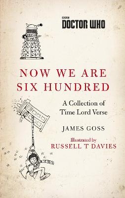 Doctor Who: Now We Are Six Hundred - James Goss