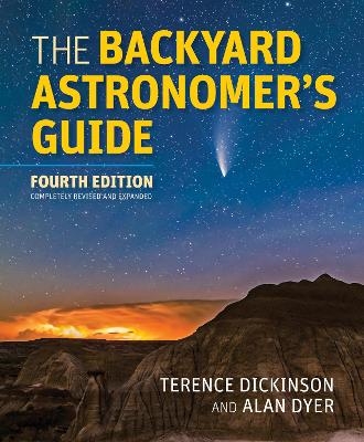 The Backyard Astronomer's Guide - Terence Dickinson, Alan Dyer