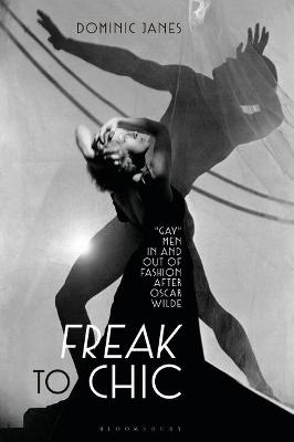 Freak to Chic - Dominic Janes