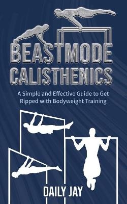 Beastmode Calisthenics - Daily Jay