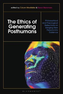 The Ethics of Generating Posthumans - 