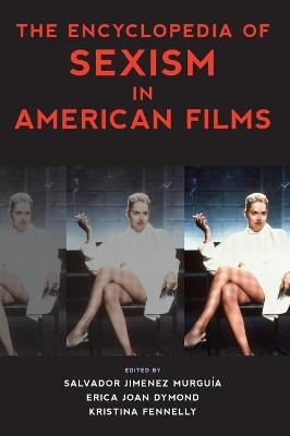 The Encyclopedia of Sexism in American Films - 