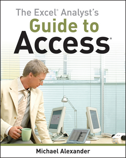 Excel Analyst's Guide to Access -  Michael Alexander