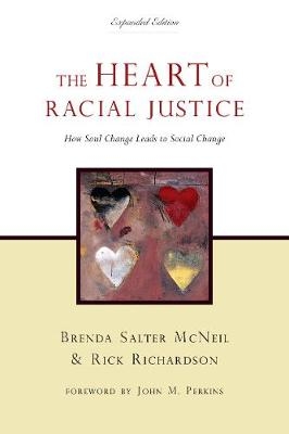 The Heart of Racial Justice - Brenda Salter McNeil, Rick Richardson