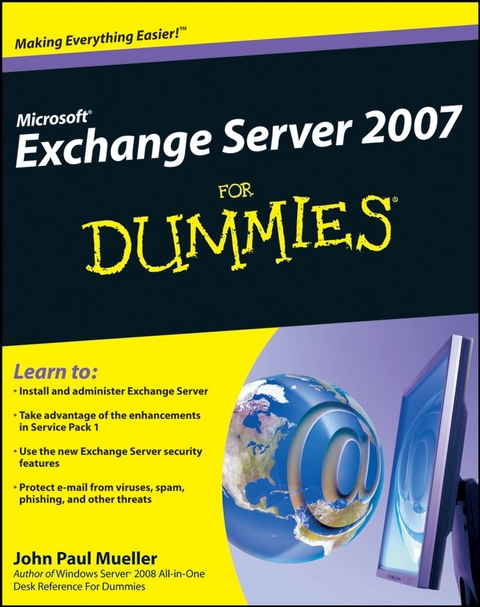 Microsoft Exchange Server 2007 For Dummies - John Paul Mueller