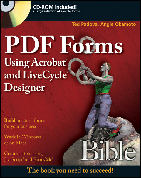 PDF Forms Using Acrobat and LiveCycle Designer Bible - Ted Padova, Angie Okamoto