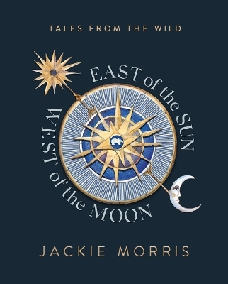 East of the Sun, West of the Moon - Jackie Morris