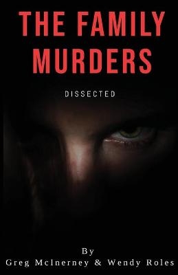 The Family Murders - Greg McInerney, Wendy Roles