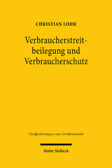 Verbraucherstreitbeilegung und Verbraucherschutz - Christian Lohr