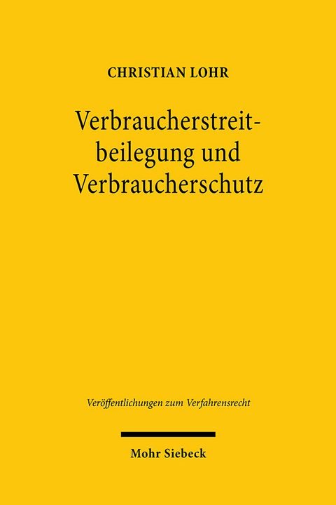 Verbraucherstreitbeilegung und Verbraucherschutz - Christian Lohr