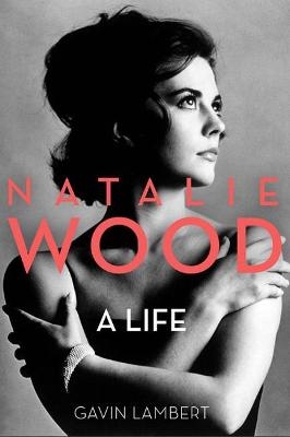 Natalie Wood - Gavin Lambert