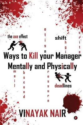 Ways to Kill Your Manager Mentally and Physically - Vinayak Nair