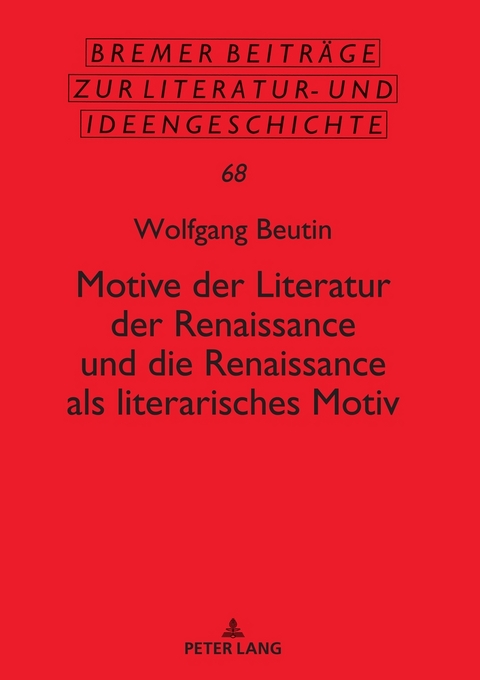 Motive der Literatur der Renaissance und die Renaissance als literarisches Motiv - Wolfgang Beutin