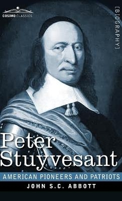 Peter Stuyvesant - John S C Abbott