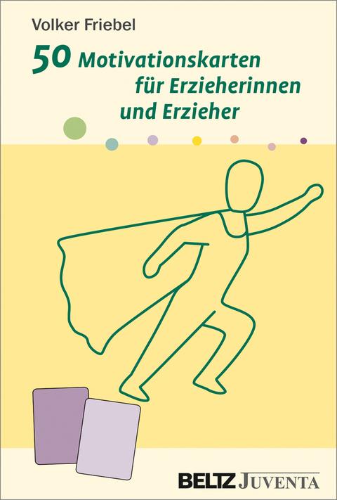 50 Motivationskarten für Erzieherinnen und Erzieher - Volker Friebel