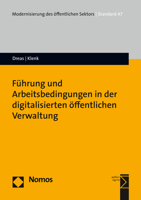 Führung und Arbeitsbedingungen in der digitalisierten öffentlichen Verwaltung - Susanne A. Dreas, Tanja Klenk