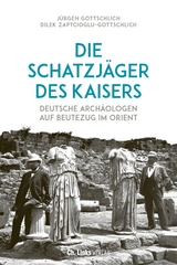 Die Schatzjäger des Kaisers - Jürgen Gottschlich, Dilek Zaptcioglu-Gottschlich