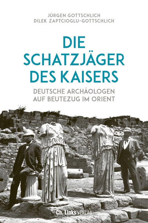 Die Schatzjäger des Kaisers - Jürgen Gottschlich, Dilek Zaptcioglu-Gottschlich