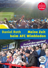 Meine Zeit beim AFC Wimbledon - Roth, Daniel