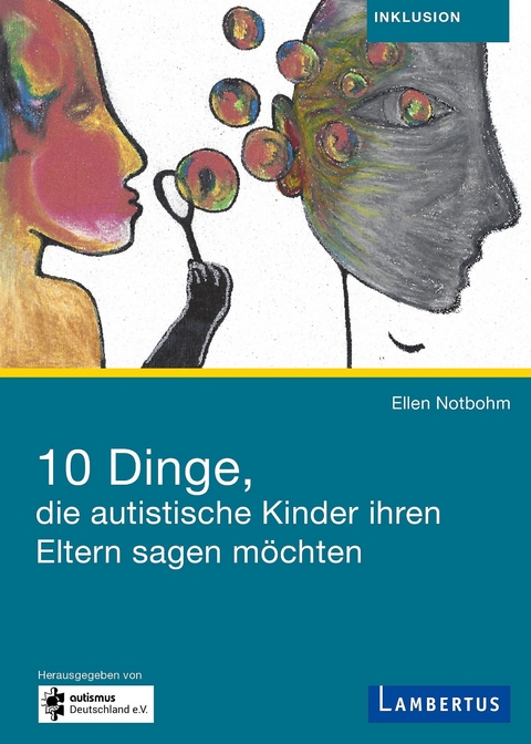 10 Dinge, die autistische Kinder ihren Eltern sagen möchten - Ellen Notbohm